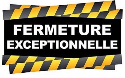 Fermeture exceptionnelle