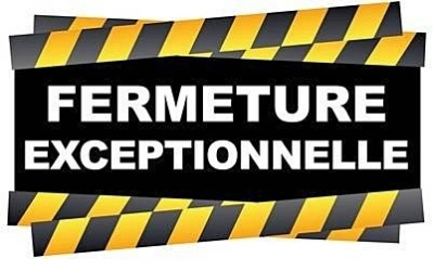 Fermeture exceptionnelle